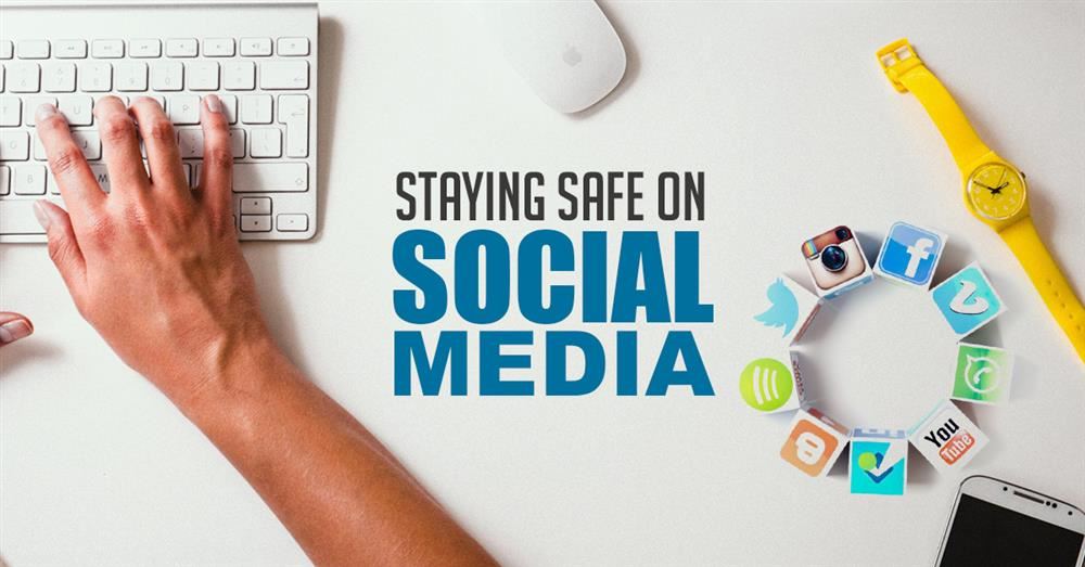 Staying Safe on Social Media